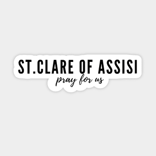 St. Clare of Assisi pray for us Sticker
